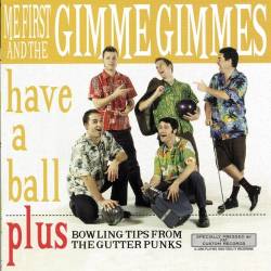 Me First And The Gimme Gimmes : Have a Ball